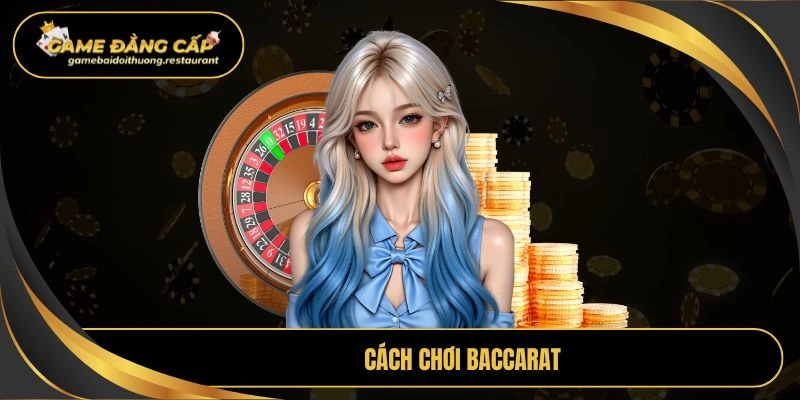 cách chơi baccarat