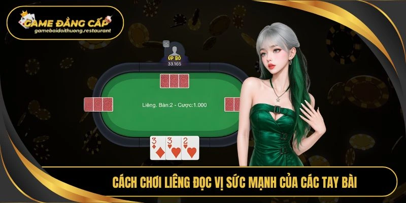 Cách chơi liêng đọc vị sức mạnh của các tay bài