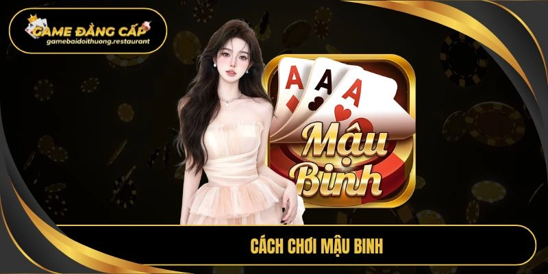 cách chơi mậu binh