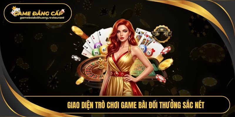Giao diện trò chơi Game bài đổi thưởng sắc nét