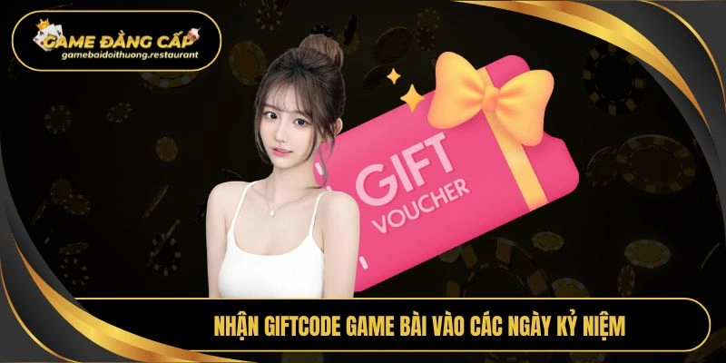 Nhận giftcode game bài vào các ngày kỷ niệm