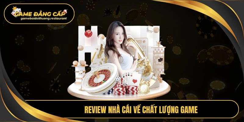Review nhà cái về chất lượng game