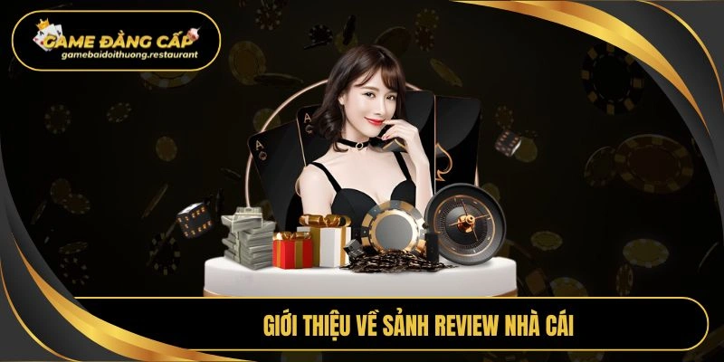 Giới thiệu về sảnh review nhà cái