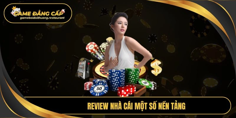 Review nhà cái một số nền tảng