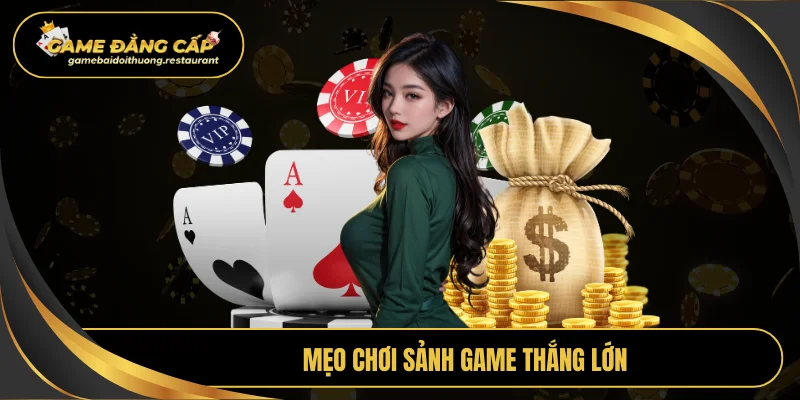 Mẹo chơi sảnh game thắng lớn