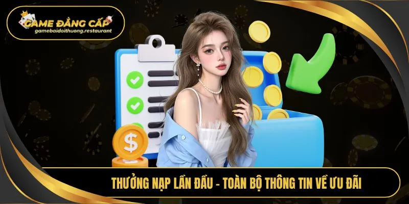 Thưởng nạp lần đầu - toàn bộ thông tin về ưu đãi