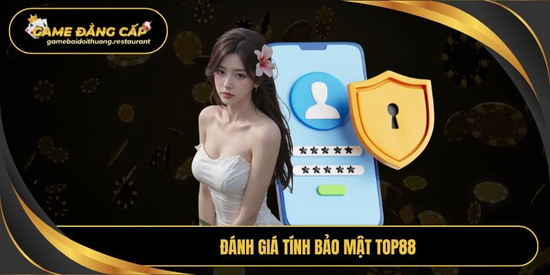 Đánh giá tính bảo mật Top88