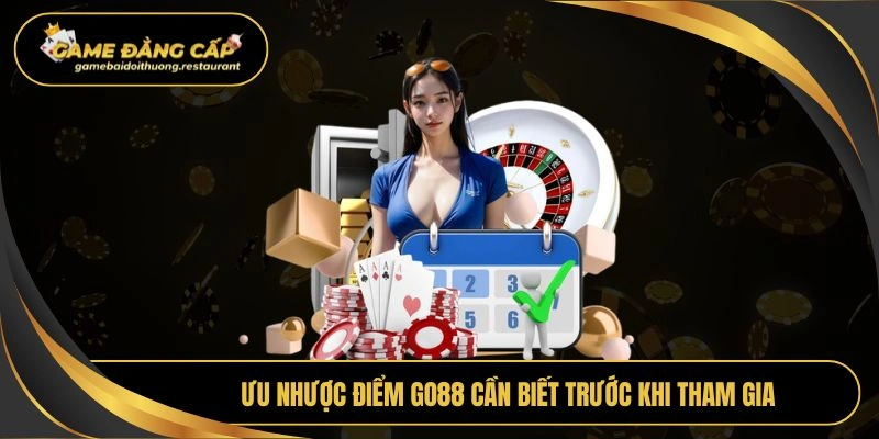 Ưu nhược điểm Go88 cần biết trước khi tham gia