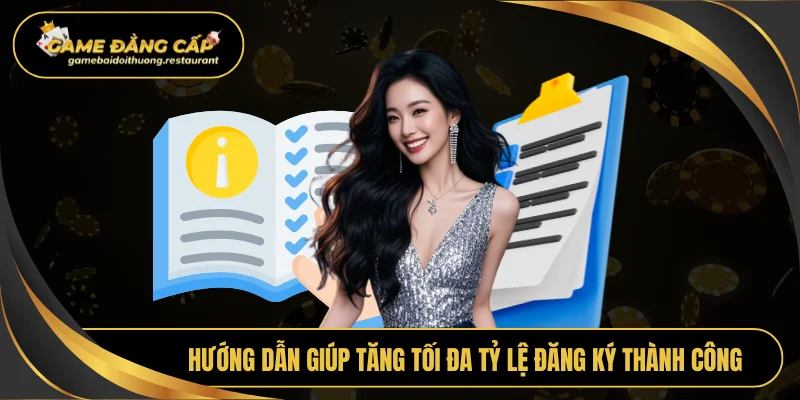 Hướng dẫn giúp tăng tối đa tỷ lệ đăng ký thành công